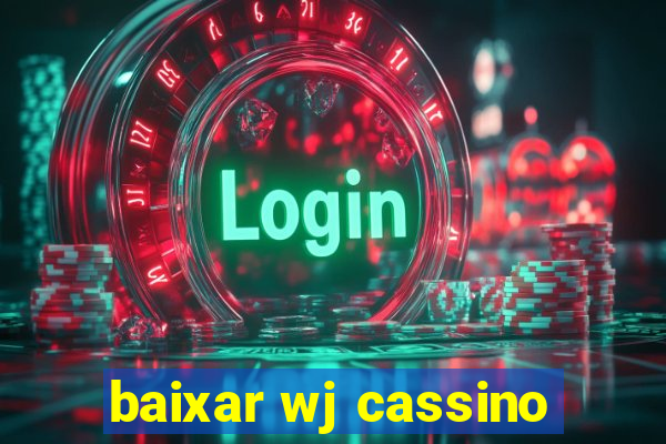 baixar wj cassino